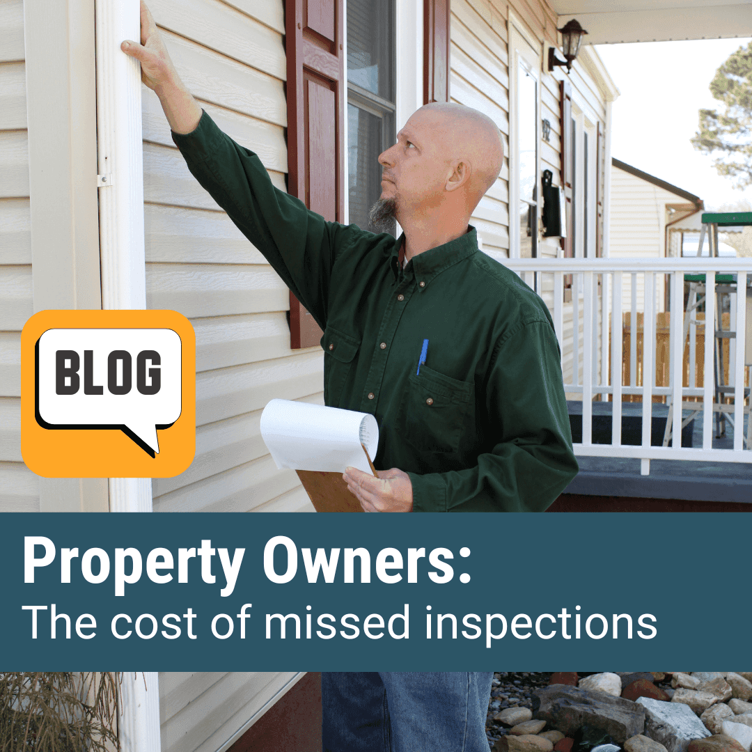 The Hidden Costs of Missed Inspections: What Multi-Property Managers Need to Know